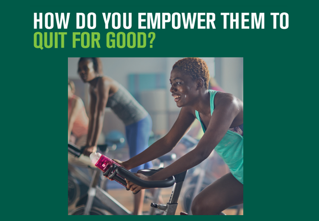 How do you empower them to quit for good